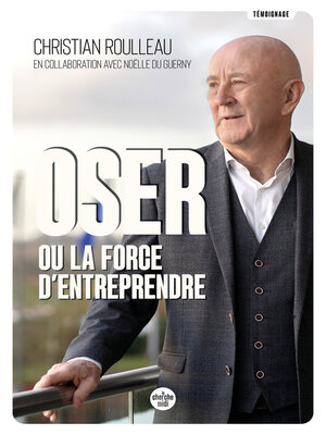cover image of Oser ou la force d'entreprendre